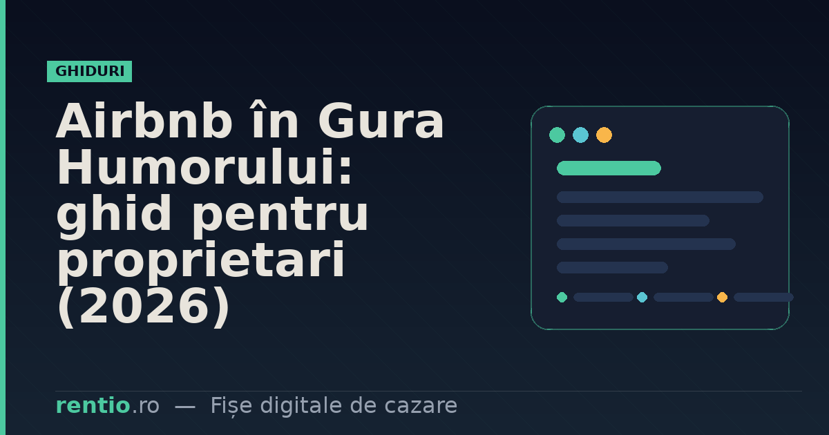 Airbnb în Gura Humorului: ghid pentru proprietari (2026)